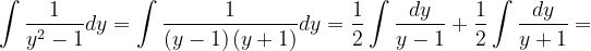 \dpi{120} \int \frac{1}{y^{2}-1}dy=\int \frac{1}{\left ( y-1 \right )\left ( y+1 \right )}dy=\frac{1}{2}\int \frac{dy}{y-1}+\frac{1}{2}\int \frac{dy}{y+1}=